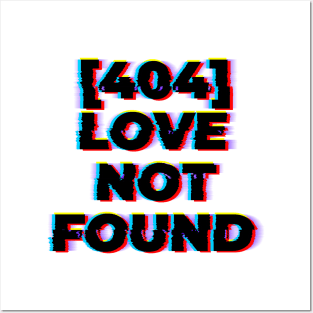 404 Love Not Found Posters and Art